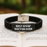 Funny Doctor Gifts from Men, Women, or Friends - Best Effin' Doctor Ever Glide lock Clasp Black Stainless Steel Silicone Adjustable Graduation Unique Gifts - Image 2